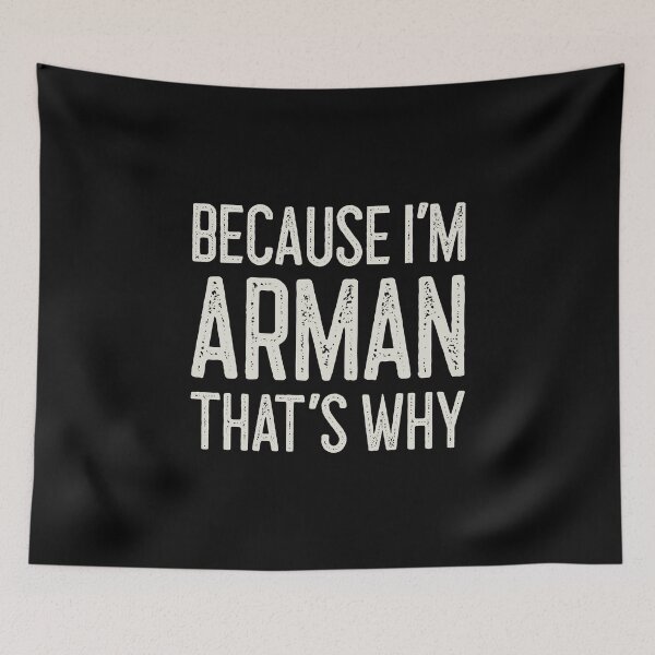 Item preview, Because I’m Arman That’s Why Funny Personalized Name designed and sold by MariosNydras.