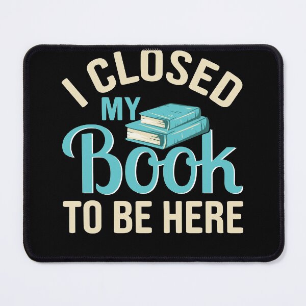 Item preview, Book Reading Quote I Closed My Book To designed and sold by TeeHome.