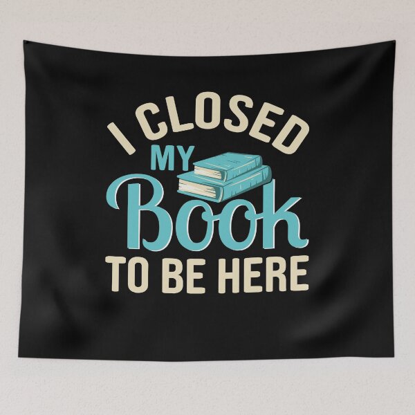 Item preview, Book Reading Quote I Closed My Book To designed and sold by TeeHome.