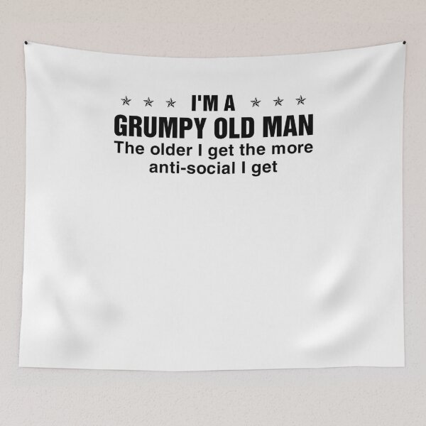 Item preview, I'm A Grumpy Old Man designed and sold by JasmineGularte.