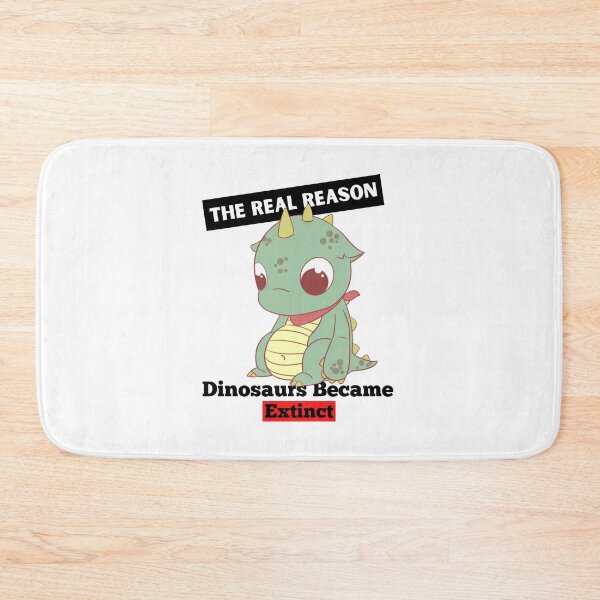 Item preview, The Real Reason Dinosaurs Became Extinct | Cute Funny Dinosaur  designed and sold by diip.