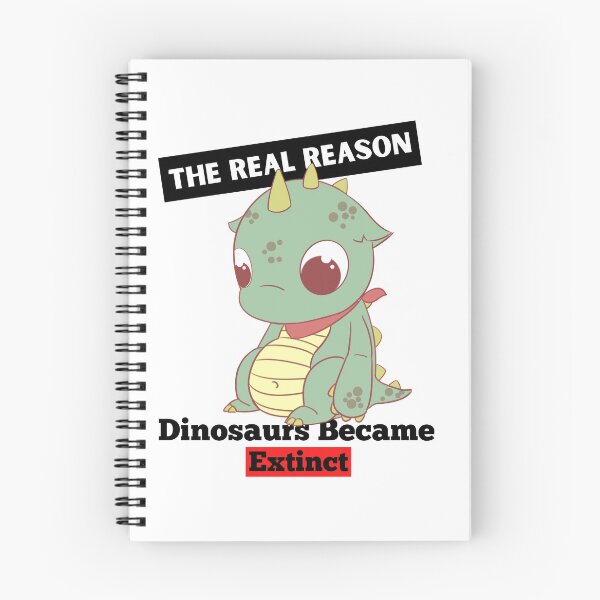 Item preview, The Real Reason Dinosaurs Became Extinct | Cute Funny Dinosaur  designed and sold by diip.