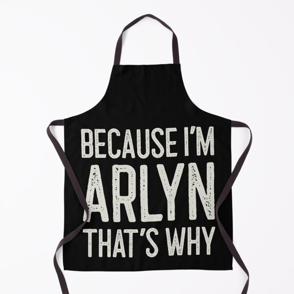 Item preview, Because I’m Arlyn That’s Why Funny Personalized Name designed and sold by MariosNydras.