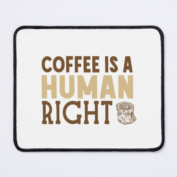 Item preview, Coffee is a human right Funny tshirt designed and sold by LETSTRIP.