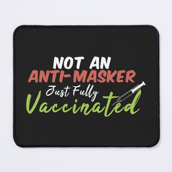 Item preview, Not An Anti-Masker Just Fully Vaccinated designed and sold by Vexel Studio.