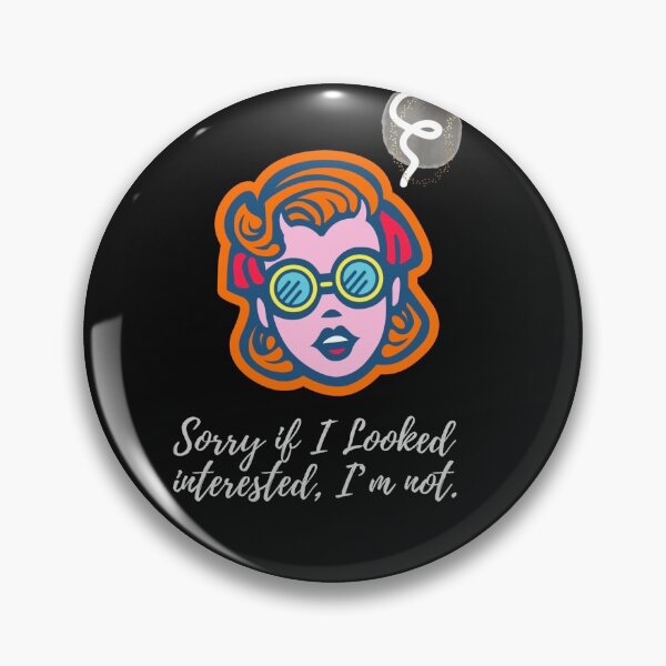 Item preview, Sorry if I looked interested, I am not. designed and sold by KanvasGifts.