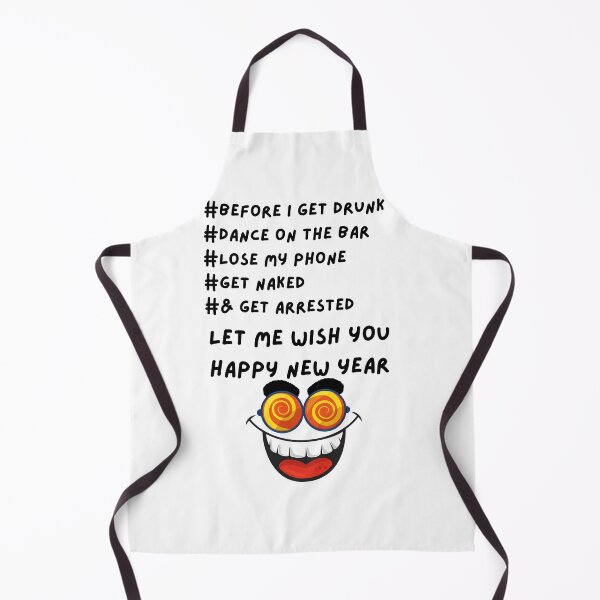 Item preview, Happy New Year 2022 Humour Text and Emoji - Before I get drunk, dance on the bar... designed and sold by The-Muse.