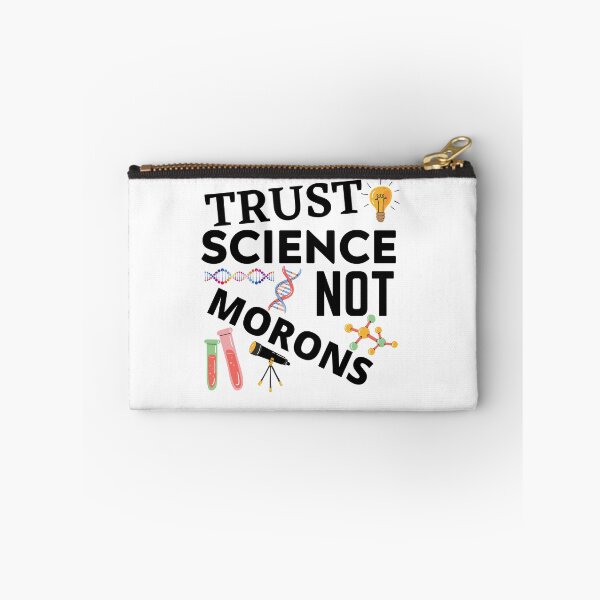 Item preview, Trust Science Not Morons designed and sold by Gifts-Trend.