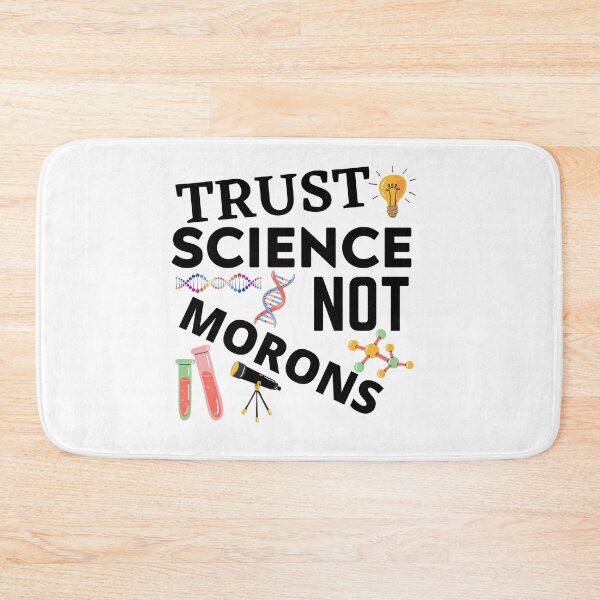 Item preview, Trust Science Not Morons designed and sold by Gifts-Trend.