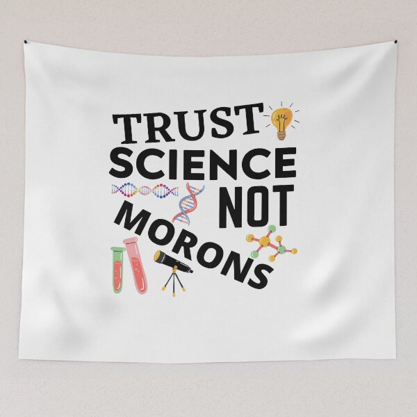 Item preview, Trust Science Not Morons designed and sold by Gifts-Trend.