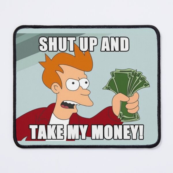 Artikelvorschau, Halt die Klappe und nimm mein Geld, Lustiges Meme entworfen und verkauft von LostTraveller.