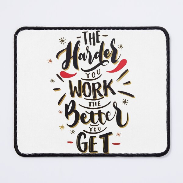 Item preview, The harder you work the better you get designed and sold by Cellara91.