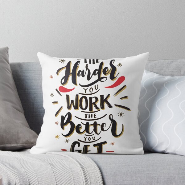 Item preview, The harder you work the better you get designed and sold by Cellara91.