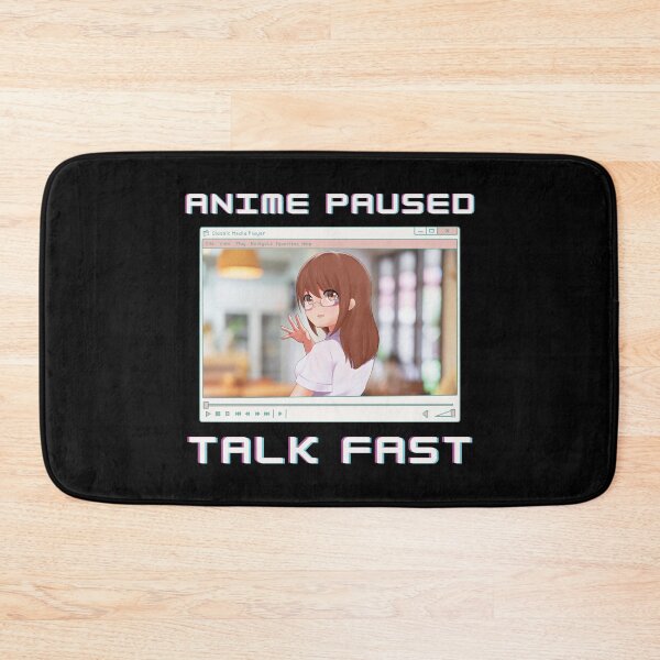 Item preview, Anime Girl Paused, Talk Fast designed and sold by mschubbybunny.