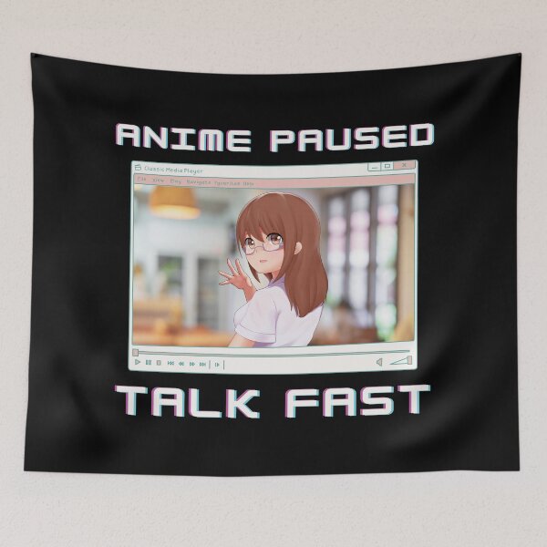 Item preview, Anime Girl Paused, Talk Fast designed and sold by mschubbybunny.