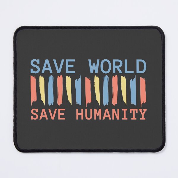 Item preview, Save World-Save Humanity designed and sold by Youth Manner.