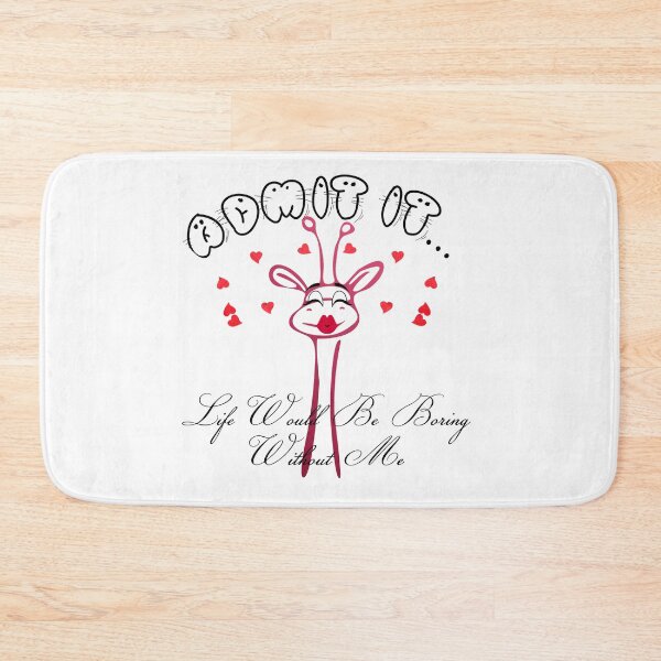 Item preview, Admit It Life Would Be Boring Without Me designed and sold by harounshirt.