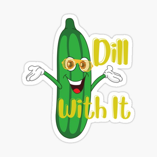 "Dill With It for joke quotes lovers" Sticker for Sale by fanny