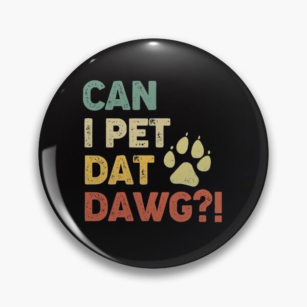 Item preview, Can I pet that dawg retro funny dog lover paw designed and sold by Majesticoo.