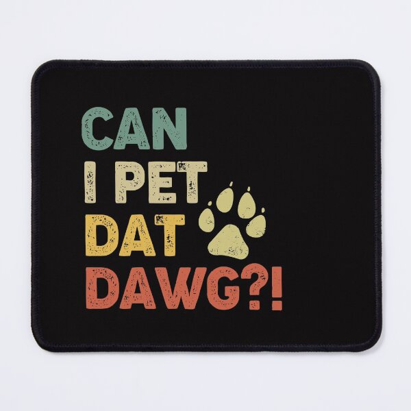 Item preview, Can I pet that dawg retro funny dog lover paw designed and sold by Majesticoo.