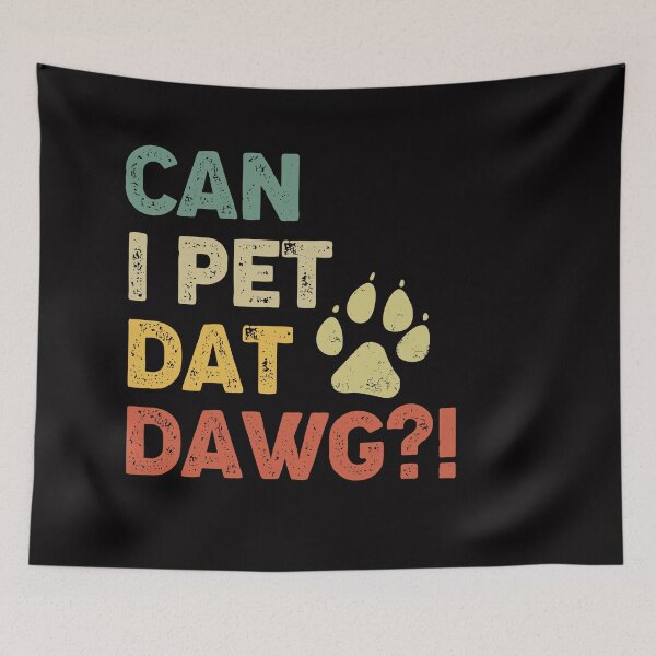 Item preview, Can I pet that dawg retro funny dog lover paw designed and sold by Majesticoo.