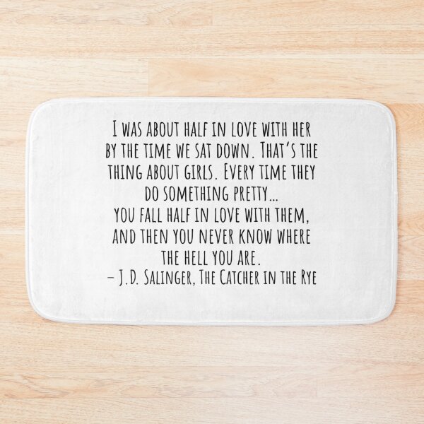 Item preview, The Catcher in the Rye Quotes: I was about half in love with her designed and sold by QuotesBerry.