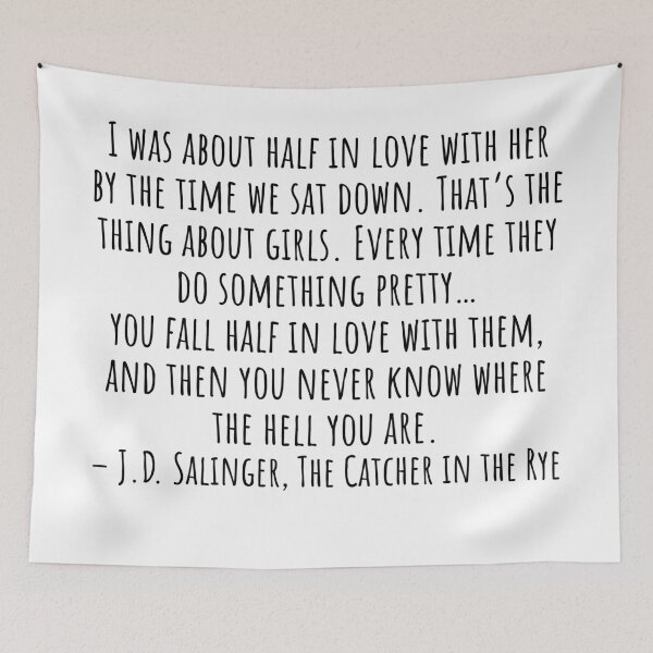 Item preview, The Catcher in the Rye Quotes: I was about half in love with her designed and sold by QuotesBerry.