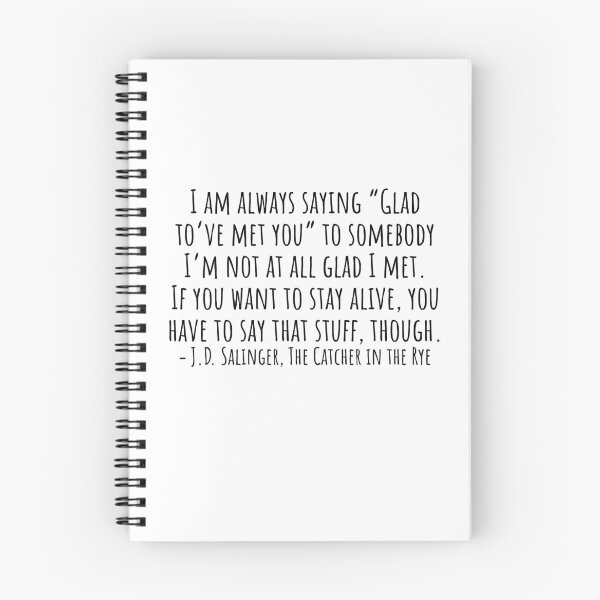 Item preview, The Catcher in the Rye Quotes: I am always saying “Glad to’ve met you” designed and sold by QuotesBerry.