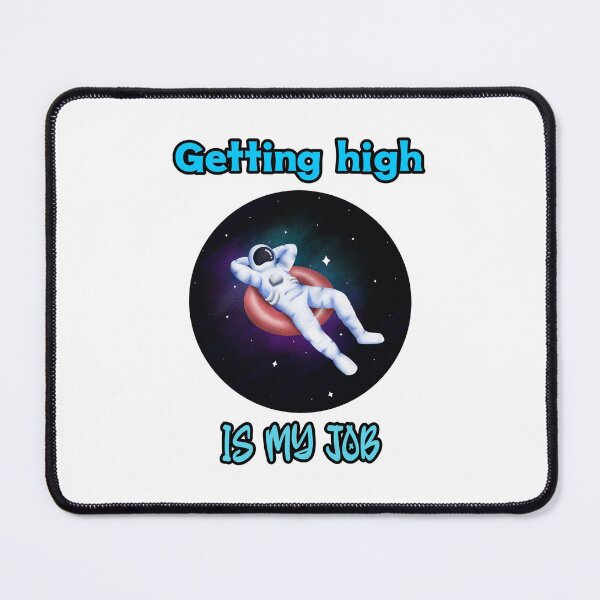 Item preview, Getting high is my job designed and sold by Mechanical-Artt.