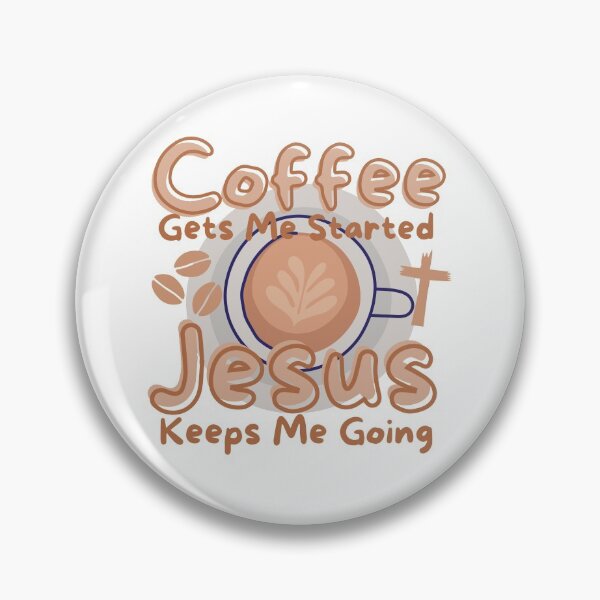 Item preview, Coffee Gets Me Started Jesus Keeps Me Going, Coffee Lover designed and sold by SoonSeen.