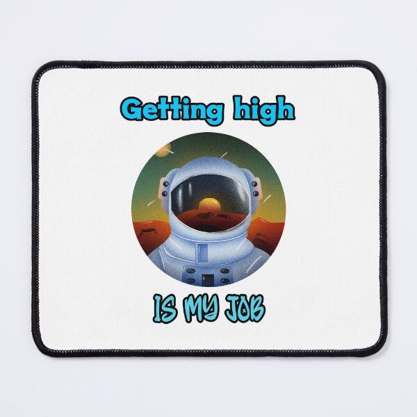 Item preview, Getting high is my job designed and sold by Mechanical-Artt.