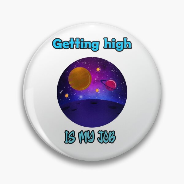 Item preview, Getting high is my job designed and sold by Mechanical-Artt.