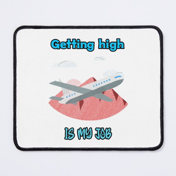 Item preview, Getting high is my job -airplanes designed and sold by Mechanical-Artt.
