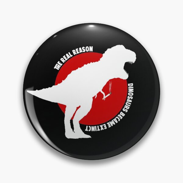 Item preview, the real reason dinosaurs became extinct designed and sold by HorizonDesignz.