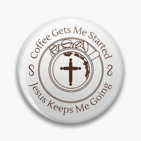 Item preview, Coffee Gets Me Started Jesus Keeps Me Going, Coffee Lover designed and sold by SoonSeen.