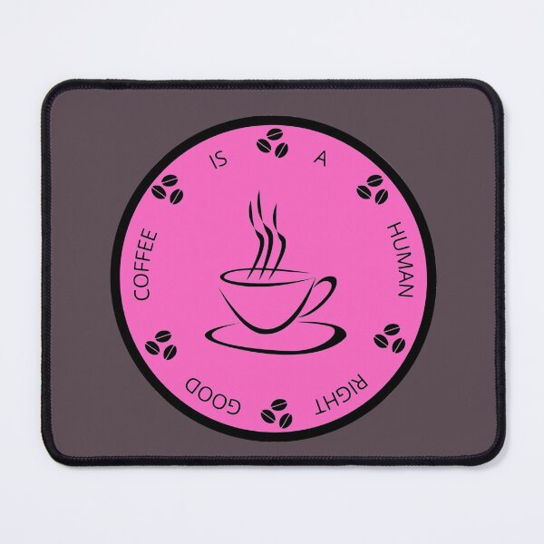 Item preview, Good Coffee Is A Human Right designed and sold by LMoonDesigns.