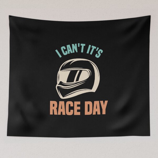 Item preview, I Can't It's Race Day designed and sold by medbdj.