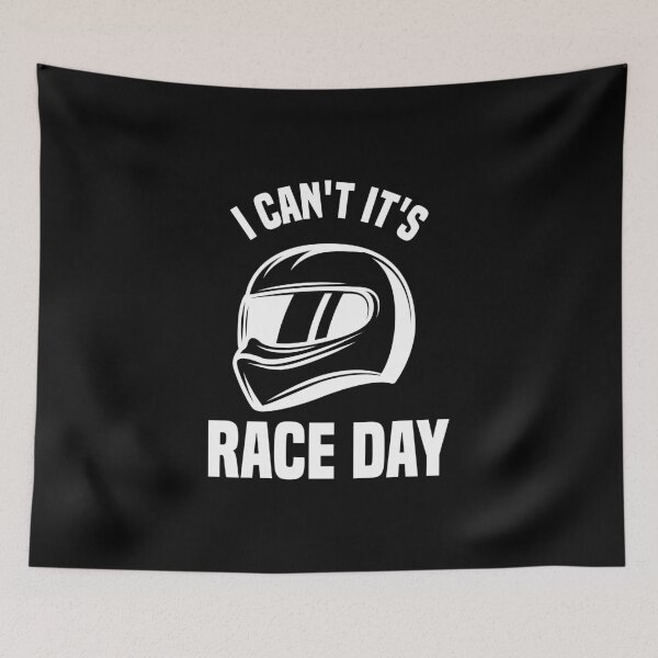 Item preview,  I Can't It's Race Day designed and sold by medbdj.