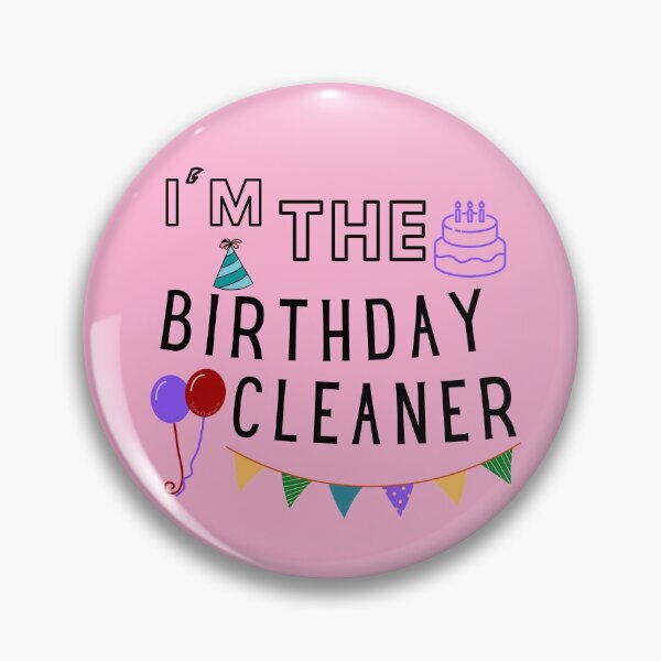Item preview, I'm The Birthday Cleaner Funny Cleaning Lady Housekeeper designed and sold by SavvyCleaner.