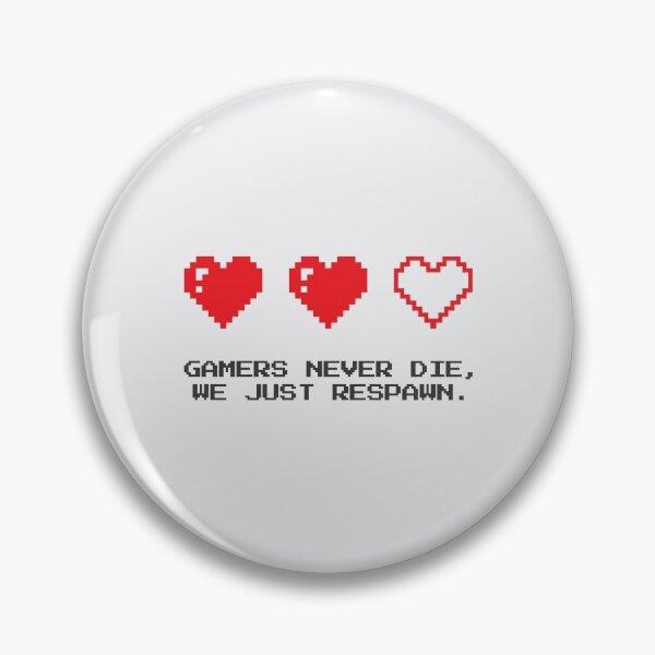 Item preview, Gamers Never Die, We Just Respawn designed and sold by Avesix-.