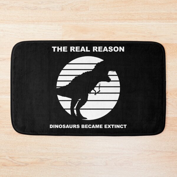 Item preview, the real reason dinosaurs became extinct designed and sold by HorizonDesignz.