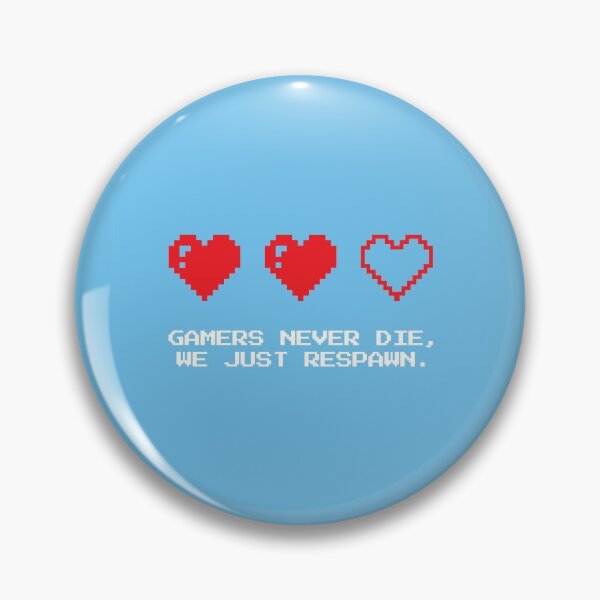 Item preview, Gamers Never Die, We Just Respawn (Blue) designed and sold by Avesix-.