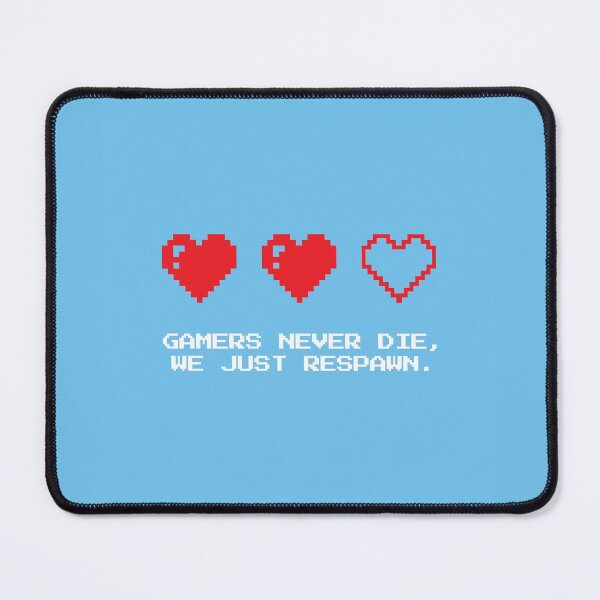 Item preview, Gamers Never Die, We Just Respawn (Blue) designed and sold by Avesix-.