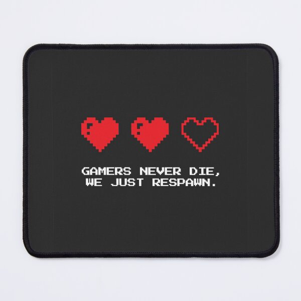 Item preview, Gamers Never Die, We Just Respawn (Black) designed and sold by Avesix-.