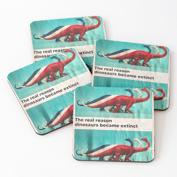 Item preview, The real reason dinosaurs became extinct designed and sold by Quote Frame.