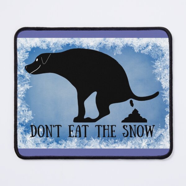 Item preview, Winter Pooping Dog Don't Eat The Snow  designed and sold by Willyboy16.