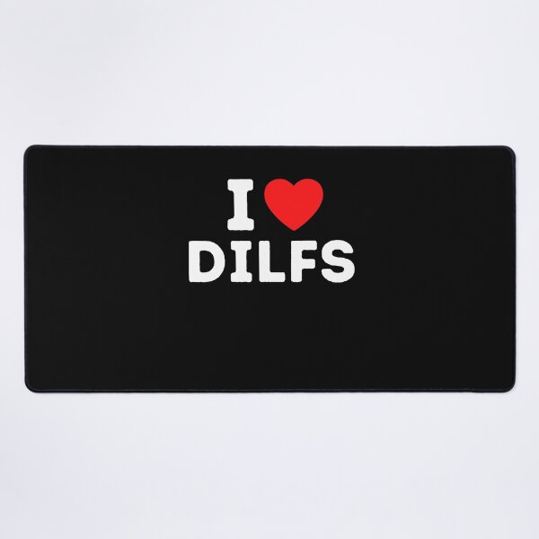 Item preview, I Love DILFS - Funny Dilf Lover Gift designed and sold by lou731.