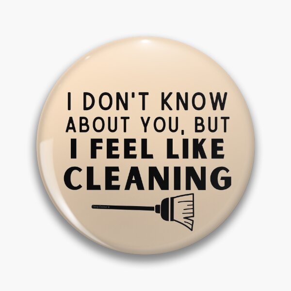 Item preview, I Feel Like Cleaning Novelty Broom Funny Housekeeper Janitor designed and sold by SavvyCleaner.