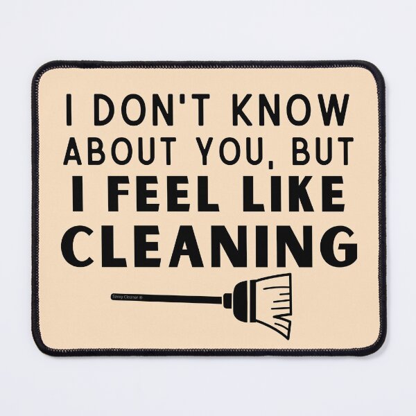 Item preview, I Feel Like Cleaning Novelty Broom Funny Housekeeper Janitor designed and sold by SavvyCleaner.