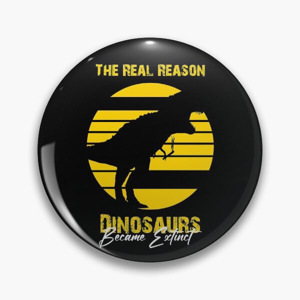 Item preview, the real reason dinosaurs became extinct designed and sold by HorizonDesignz.